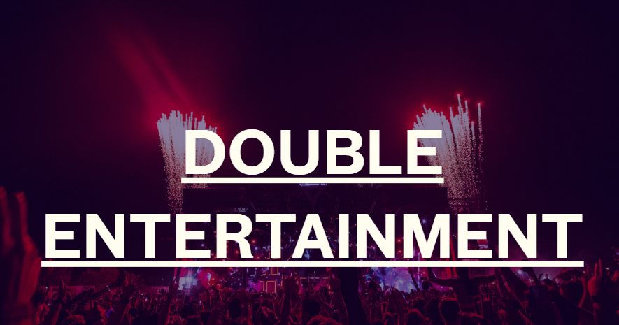 double entertainment