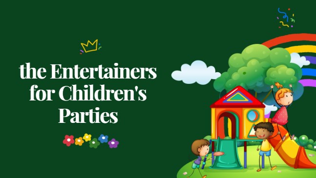 the Entertainers for Children's Parties