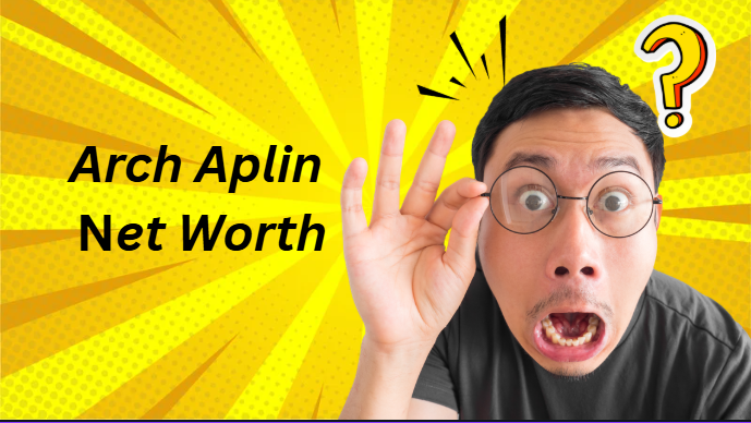Arch Aplin Net Worth