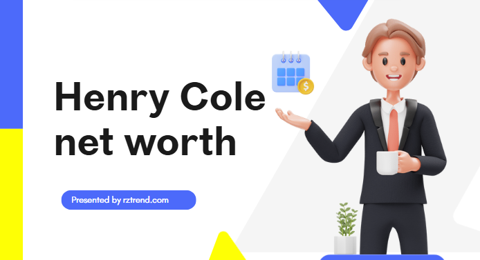 Henry Cole net worth