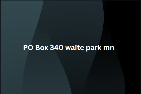 Po box 340 waite park mn