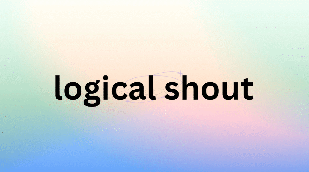 logical shout