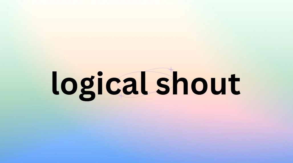 logical shout